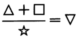 The sum of triangle and square over star is equal to delta.