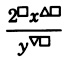 'Two to the power square, x to the power the product of triangle and square' over 'y to the power the product of delta and square'.