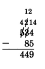 534 - 85 = 449. The 3 in 534 is crossed out, with a 2 above it. Above the 4 is a 14. The 5 in 534 is then crossed out, with a 4 marked above it. The 2 above the 3 in 534 is crossed out, with a 12 above it.