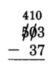 503 - 37. The 5 is crossed out, with a 4 above it. The 0 is crossed out, with a 10 above it.