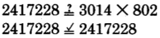 Is 2417228 equal to 3014 times 802? Yes.