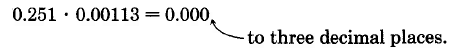 0.251 times 0.00113 = 0.000, if the product is rounded to three decimal places.