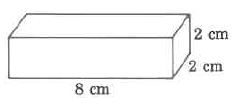 A rectangular solid with width 8cm, length 2cm, and height 2cm.