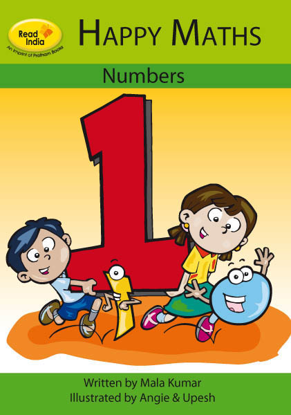 The cover page of the book, featuring a boy, a girl, two number characters, and a giant number 1.  The book title reads Happy Math 1: Numbers, written by Mala Kumar, Illustrated by Angie & Upesh.