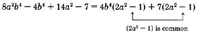 The equation eight a squared b to the fourth power minus four b to the fourth power plus fourteen a squared minus seven equals the sum of the product of four b to the fourth power and two a square minus one, and the product of seven and two a square minus 1. The two terms on the right side have two a square minus one in common.