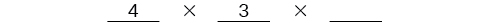 Four times three times one blank spot.