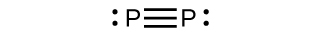 A Lewis diagram shows two phosphorus atoms triple bonded together each with one lone electron pair.