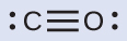 A Lewis structure is shown. A carbon atom with one lone pair of electrons is triple bonded to an oxygen with one lone pair of electrons.