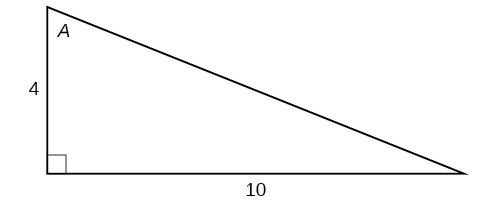 A right triangle with sides 4 and 10 and angle of A labeled.