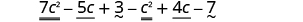 7 c squared and c squared are like terms. Minus 5c and 4c are like terms. 3 and minus 7 are like terms.