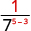 1 divided by 7 to the power of 5 minus 3.