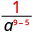 1 divided by a to the power of 9 minus 5.