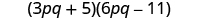 The product of two binomials, 3 p q plus 5 and 6 p q minus 11.