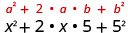 x squared plus 2 times x times 5 plus 5 squared. Above this expression is the general formula a squared plus 2 times a times b plus b squared.