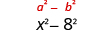 x squared minus 8 squared.