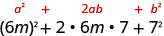 6 m squared plus 2 times 6 m times 7 plus 7 squared. Above this is the general form a squared plus 2 a b plus b squared.